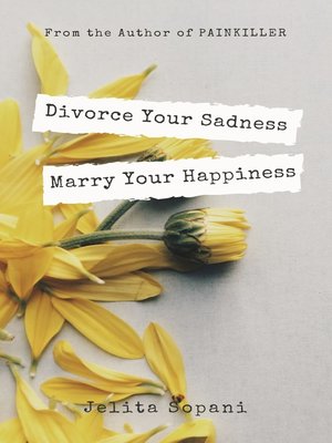 cover image of Divorce Your Sadness Marry Your Happiness